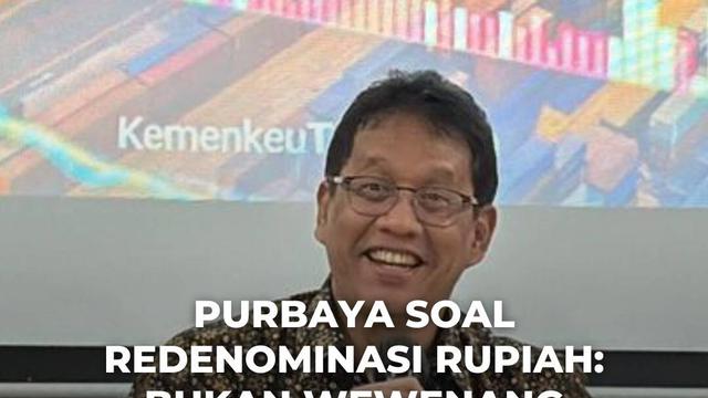 Menteri Keuangan Purbaya Yudhi Sadewa menegaskan bahwa urusan redenominasi rupiah sepenuhnya berada di tangan Bank Indonesia, bukan Kementerian Keuangan. Ia menjelaskan bahwa RUU Redenominasi memang sudah masuk Prolegnas 2025-2029 sebagai inisiatif pemerintah atas usulan BI, namun Kemenkeu tidak ...