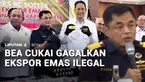 Bea Cukai Bandara Soekarno-Hatta, Tangerang, Banten, menggagalkan ekspor emas ilegal seberat 23,793 kilogram atau senilai Rp63 miliar. Petugas juga menangkap sembilan orang yang terdiri dari tujuh WNA dan dua WNI.