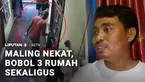 Maling makin nekat, bobol tiga rumah plus satu warung sekaligus di lokasi yang sama. Aksi ini bahkan dilakukan di depan penghuni rumah yang sedang tidur.