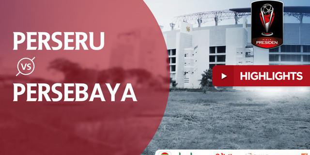 VIDEO: Highlights Piala Presiden 2018, Perseru vs Persebaya 0-2