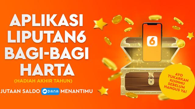 Aplikasi Liputan6.com Bagi-Bagi Harta, Total Hadiahnya ...
