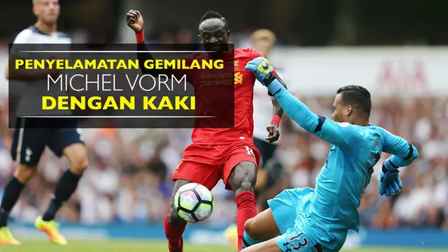 Video penyelamatan gemilang kiper Michel Vorm dengan kaki di Laga Tottenham Hotspur vs Liverpool pada pekan ketiga Premier League.