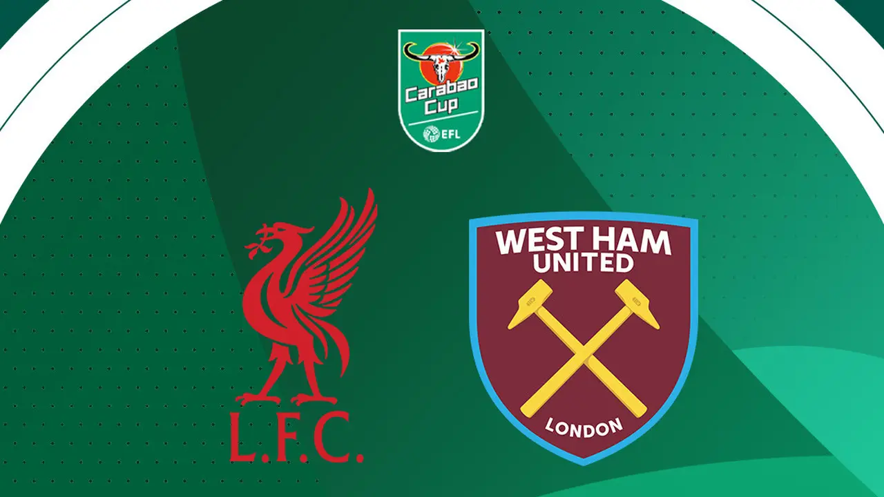 Carabao Cup - Liverpool Vs West Ham United