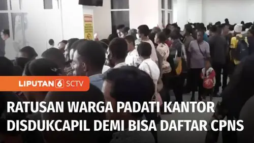 VIDEO: Demi Melengkapi Dokumen Pendaftaran CPNS, Ratusan Warga Antre Urus KTP dan KK