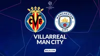 Cover prediksi Villarreal vs Man City - Champions League. (Bola.com/Gregah Nurikhsani)