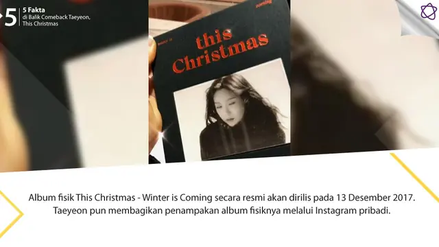[Bintang] 5 Fakta di Balik Comeback Taeyeon, This Christmas