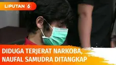 Pesinetron Naufal Samudra ditangkap Penyidik Direktorat Reserse Narkoba, Polda Metro Jaya, atas dugaan kasus penyalahgunaan narkoba. Naufal ditangkap di kediamannya saat sedang bersama kekasihnya, Dinda Kirana.