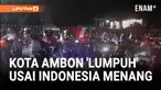 Indonesia Menang, Warga Ambon Konvoi hingga Lumpuhkan Kota!