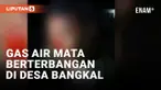 3 Warga Luka Usai Polisi Tembak Gas Air Mata dan Peluru Karet