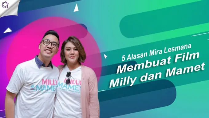 [Bintang] 5 Alasan Mira Lesmana Membuat Film Milly dan Mamet