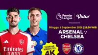 Tayangan 4K di Big Match Arsenal vs Chelsea - Premier League 2026/27 Pekan 3 Hanya di Vidio