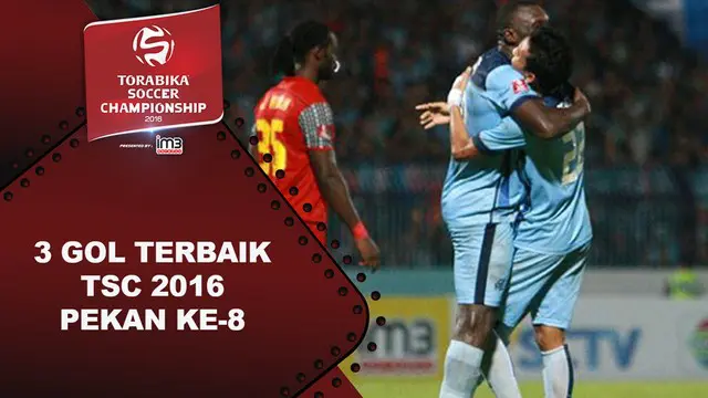 Video 3 gol terbaik Torabika Soccer Championship 2016 pada pekan ke-8.