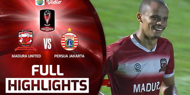 VIDEO: Highlights Piala Presiden 2022, Madura United Bungkam Persija Jakarta 2-1