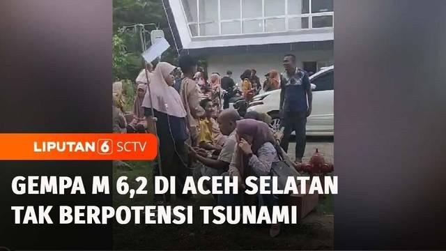 Gempa berkekuatan magnitudo 6,2 mengguncang Aceh Selatan dan beberapa wilayah di Aceh hingga Provinsi Sumatra. Meski tidak berpotensi tsunami, warga diimbau waspada gempa susulan.