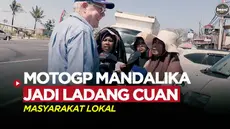 Berita video ajang MotoGP Indonesia 2023 menjadi ladang penghasilan bagi warga lokal sekitar Sirkuit Mandalika, bahkan dari luar pulau.