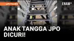 Viral! Anak Tangga JPO Daan Mogot Raib Digasak Pencuri Besi