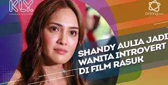 Bermain dalam film Rasuk, Shandy Aulia Perankan Wanita Introvert