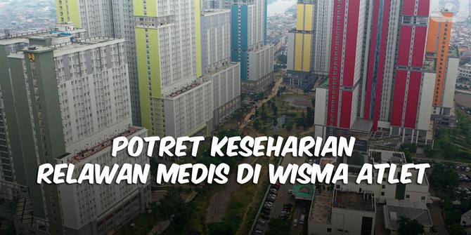 VIDEO: Potret Keseharian Relawan Medis di Wisma Atlet