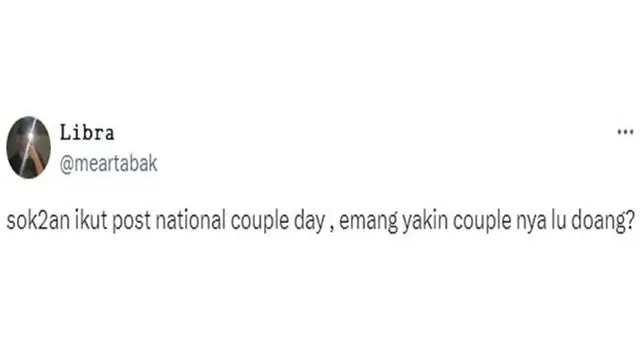 8 Curhatan Netizen Soal 'National Couple Day' Ini Bikin Si Jomblo Senyum Tipis