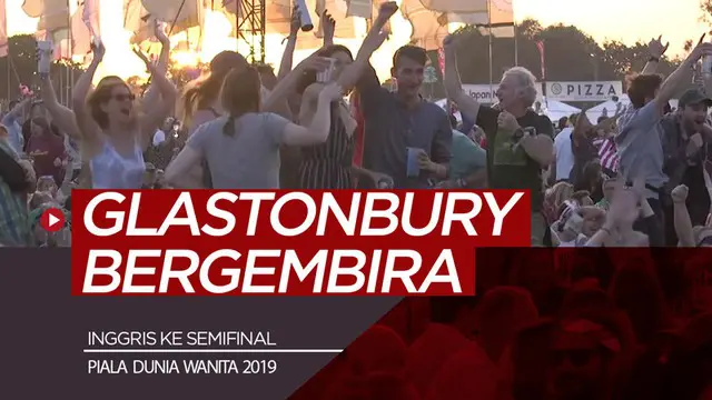 Berita video momen kegembiraan penonton festival musik Glastonbury saat menyaksikan Inggris menang 3-0 atas Norwegia dan melangkah ke semifinal Piala Dunia Wanita 2019.