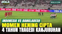 Momen Hening Cipta Sebelum Indonesia vs Bangladesh, Mengenang 4 Tahun Tragedi Kanjuruhan