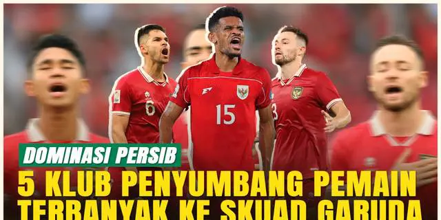 VIDEO: Persib, Dewa United, hingga Buriram! Klub Penyumbang Pemain Terbanyak ke Timnas Indonesia