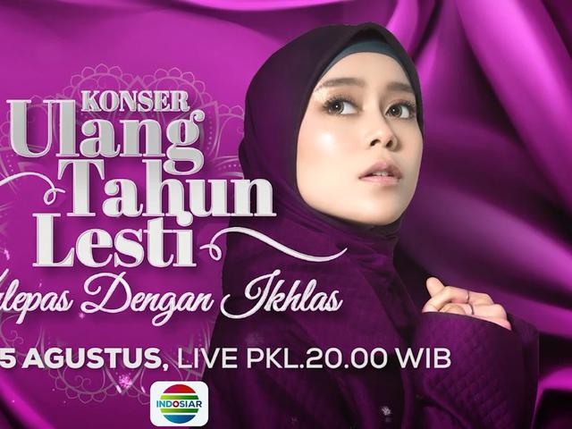 Indosiar Tayangkan Konser Ulang Tahun Lesti Yang Bertabur Bintang