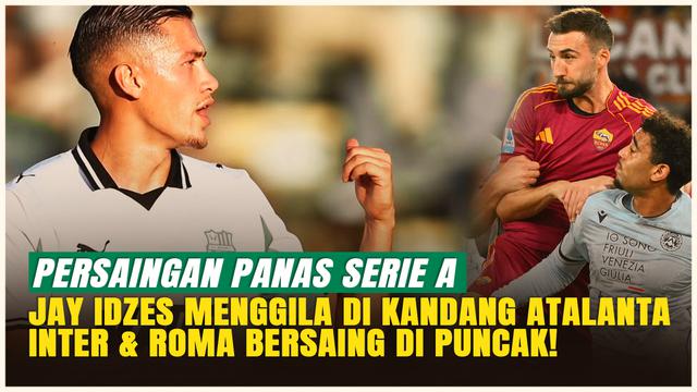 Jay Idzes dan Sassuolo Menggila di Kandang Atalanta, Inter dan Roma Berebut Puncak Klasemen Serie A Italia