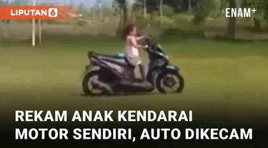 Baru-baru ini warganet dibuat elus dada. Sebuah video mempertontonkan bocah perempuan yang mengendarai motor sendiri di sebuah lapangan. Mirisnya, perekam merupakan orang tua bocah tersebut.