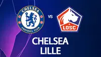 Link Live Streaming 16 Besar Liga Champions di Vidio: Chelsea Vs Lille