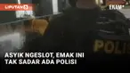Kocak! Emak-emak Asyik Judi Slot Tidak Sadar Digerebek Polisi