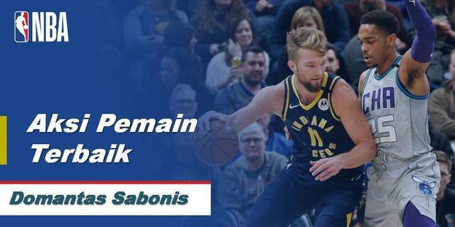VIDEO: Domantas Sabonis Bawa Indiana Pacers Menang Atas Charlotte Hornets 119-80