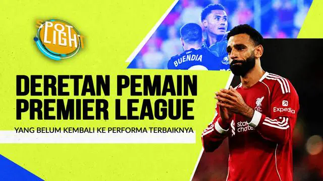 Berita video spotlight kali ini membahas tentang empat pemain Premier League yang sejauh ini belum bisa menemukan kembali sentuhan magisnya seperti musim lalu.