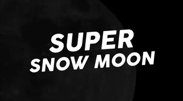 Fenomena Super Snow Moon akan terjadi pada Selasa 19 Februari 2019.