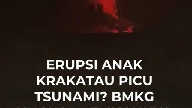 Erupsi Anak Krakatau Picu Tsunami? BMKG Ungkap Temuannya