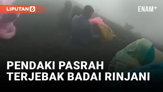 VIDEO: Ekstrem! Pendaki Gunung Rinjani Tak Bisa Bergerak Gegara Badai dan Kabut
