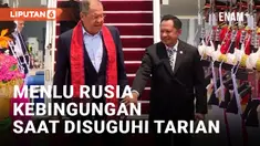 Menlu Rusia Sergey Lavrov Kebingungan Saat Disambut Tarian di Bandara