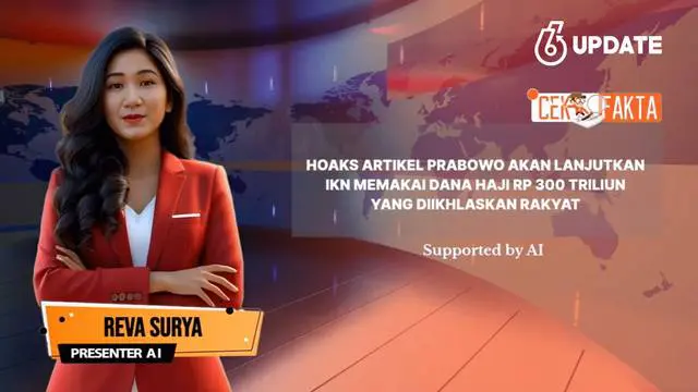 Hoaks Artikel Prabowo akan Lanjutkan IKN Memakai Dana Haji Rp 300 Triliun yang Diikhlaskan Rakyat