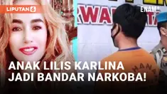 Duh, Anak Lilis Karlina Jadi Bandar Narkoba