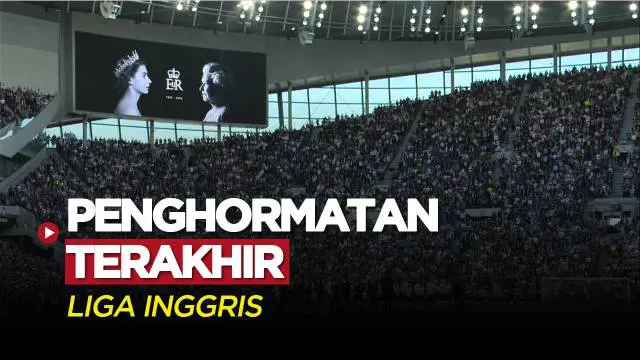 VIDEO: Penghormatan Terakhir Klub-Klub Liga Inggris untuk Ratu Elizabeth II