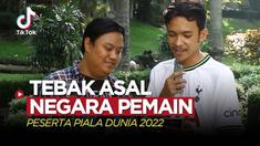 Berita video TikTok Bola kali ini tentang games tebak asal pemain Timnas Peserta Piala Dunia 2022.