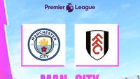 Prediksi Man City Vs Fulham di Liga Inggris: Menang atau Makin Tertinggal