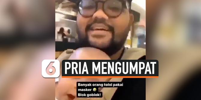 VIDEO: Viral Pria Umpat Pengunjung Mal Bodoh karena Pakai Masker