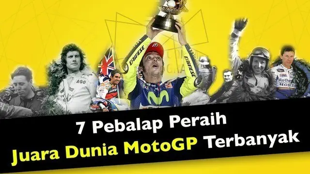 Video 7 pebalap yang meraih juara dunia MotoGP terbanyak dalam sejarah, yaitu Valentino Rossi, Mike Hailwood, Mick Doohan, John Surtees, Giacomo Agostini, Geoff Duke dan Eddie Lawson.