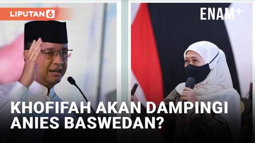 VIDEO: Khofifah Masuk Bakal Cawapres Dampingi Anies Baswedan, Koalisi Perubahan Sudah Berkomunikasi