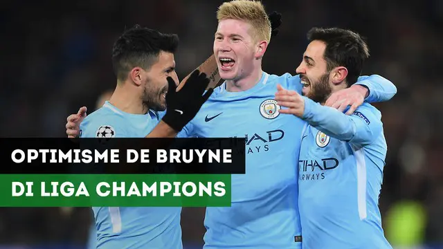 Jelang Liverpool Vs Manchester City, Kevin De Bruyne yakin The Citizen akan raih gelar juara Liga Champions 2018.