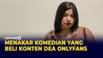 Ada Komedian yang Beli Konten Dea Onlyfans