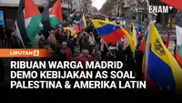 Ribuan Warga Madrid Gelar Aksi Protes Kebijakan AS Terkait Timur Tengah dan Amerika Latin