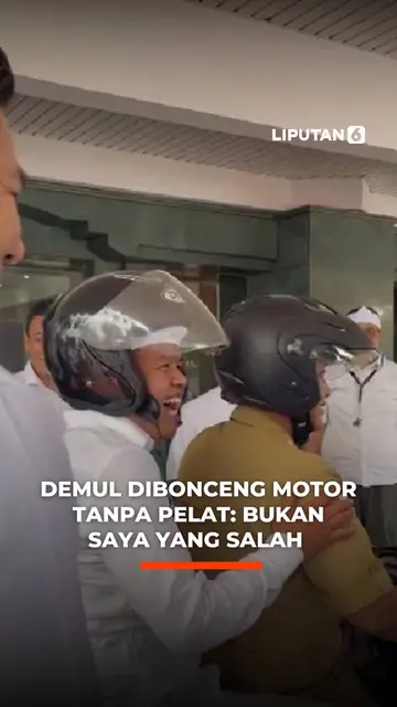 Demul Dibonceng Motor Tanpa Pelat: Bukan Saya yang Salah