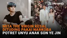 Mulai dari Mita The Virgin kesal dituding pakai narkoba hingga potret unyu anak Son Ye Jin, berikut sejumlah berita menarik News Flash Showbiz Liputan6.com.